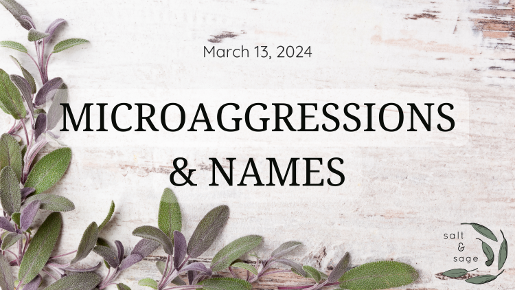 Microaggressions & Names: The Importance of Pronouncing Names Correctly