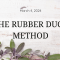  Embrace the Quack: Using A Rubber Duck to Unstick Your Writing