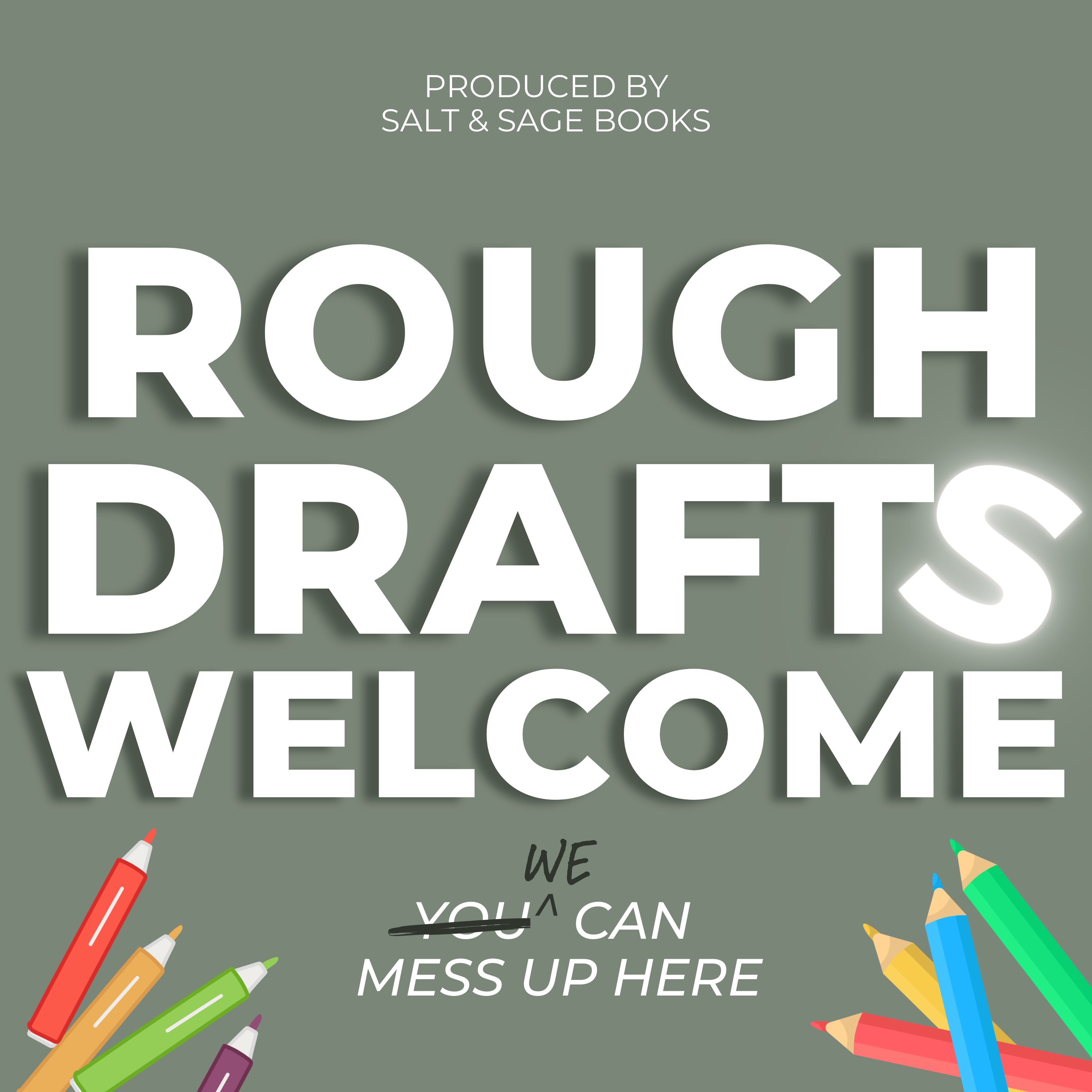 the Rough Drafts Welcome logo on a green background with rainbow pens. The subtitle reads “You (we) can mess up here”